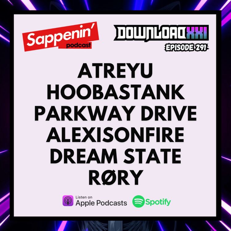 cover art for EP. 291 - Download Festival 2024 (Parkway Drive, Hoobastank, Alexisonfire, Dream State, Atreyu, RØRY)