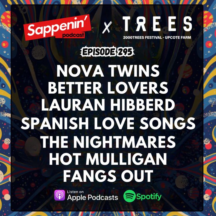 cover art for EP. 295 - 2000Trees Festival 2024 (Better Lovers, Nova Twins, Hot Mulligan, Lauran Hibberd, Spanish Love Songs, The Nightmares, Fangs Out)