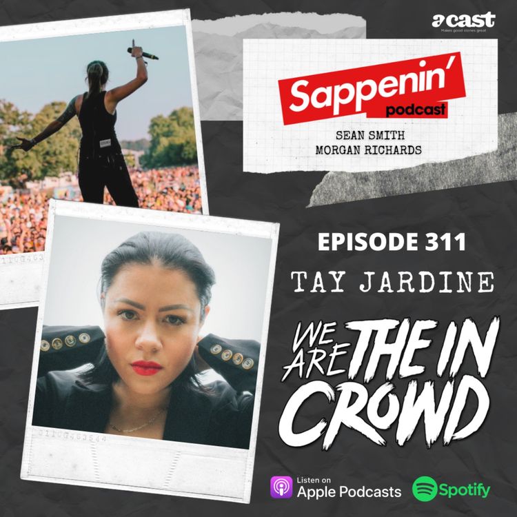 cover art for EP. 311 - Tay Jardine (We Are The In Crowd)