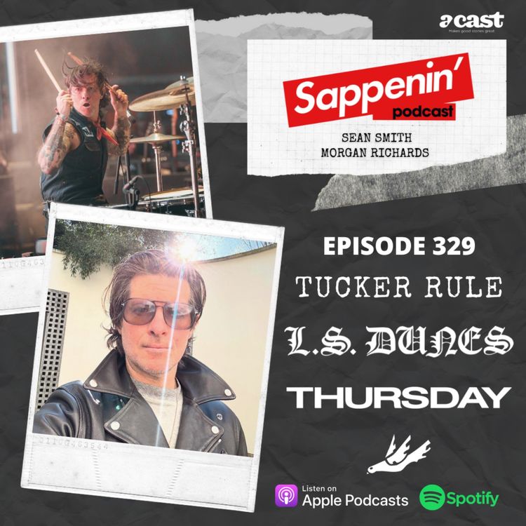 cover art for EP. 329 - Tucker Rule (Thursday / L.S. Dunes)