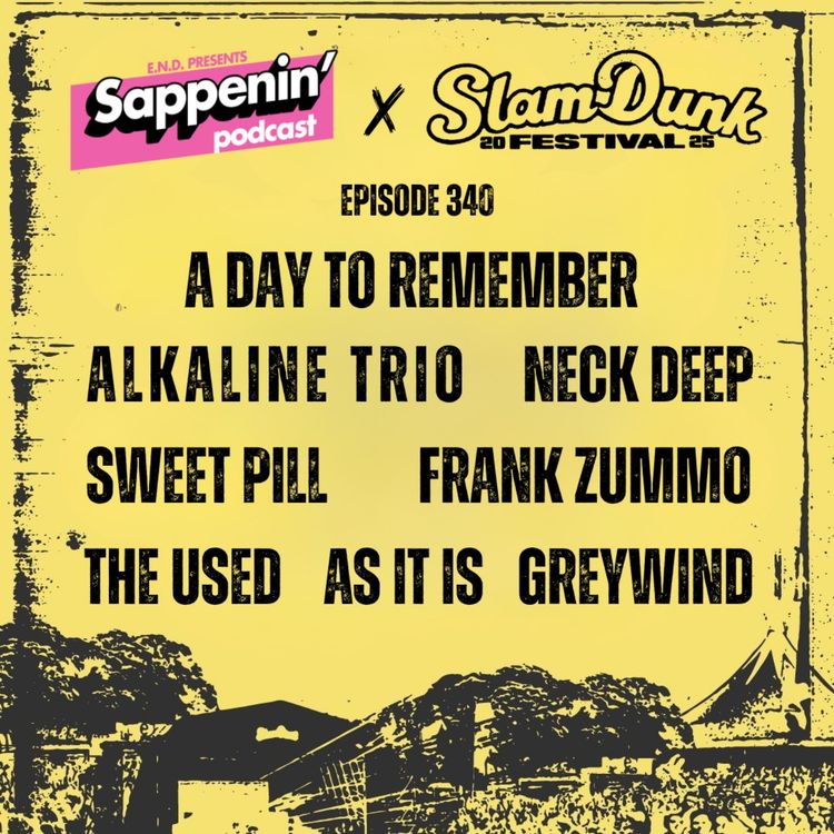 cover art for EP. 340 - Slam Dunk Festival 2025 (A Day To Remember, Alkaline Trio, The Used, Neck Deep, Frank Zummo, As It Is, Greywind, Sweet Pill)