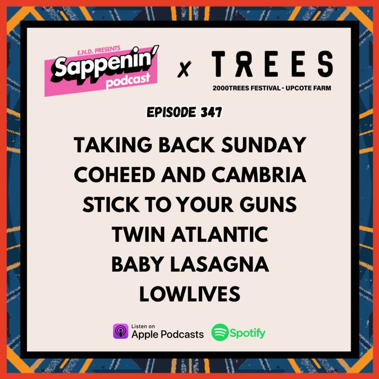 cover art for EP. 347 - 2000 Trees Festival 2025 (Taking Back Sunday, Coheed and Cambria, Baby Lasagna, Twin Atlantic, Stick To Your Guns, Lowlives)