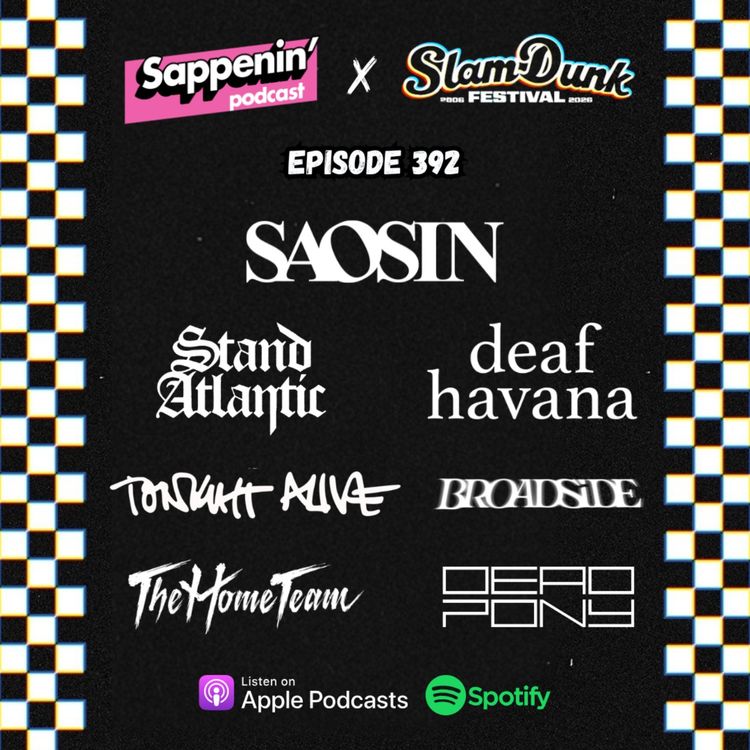 cover art for EP. 392 - Slam Dunk Festival 2026 (Deaf Havana, Saosin, Tonight Alive, The Home Team, Stand Atlantic, Broadside, Dead Pony)