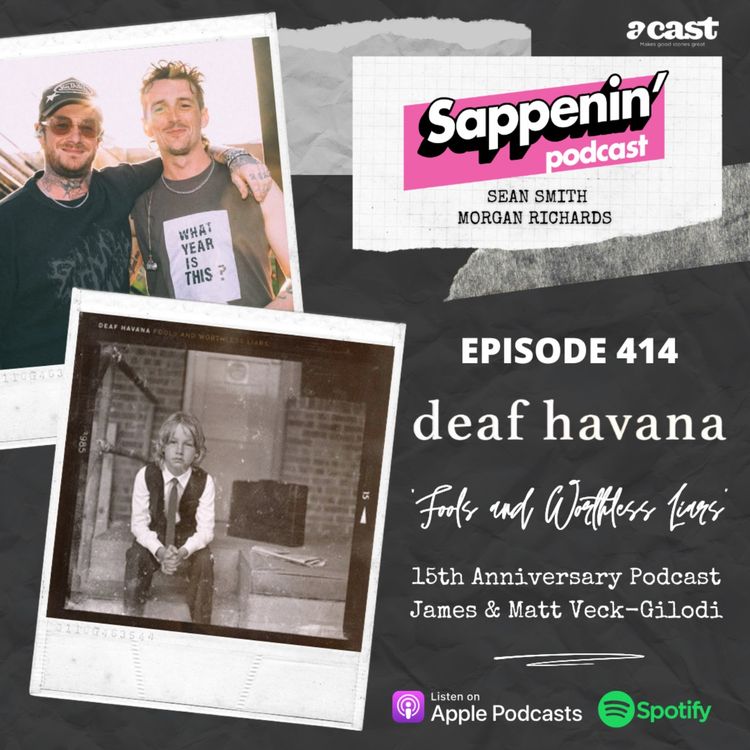 cover art for EP. 414 - Deaf Havana: 'Fools and Worthless Liars' | 15th Anniversary with James & Matt Veck-Gilodi