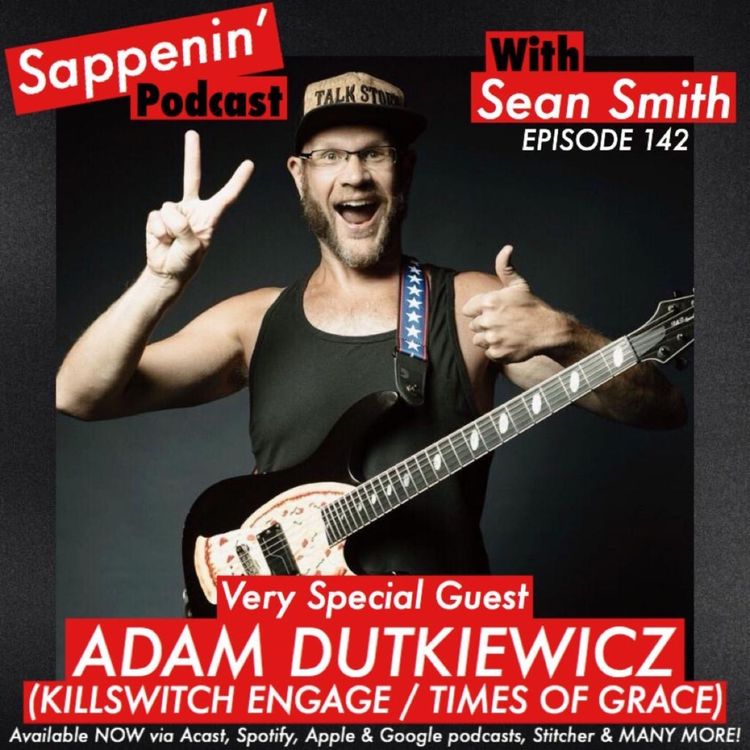 cover art for EP. 142 - Adam Dutkiewicz (Killswitch Engage / Times Of Grace)