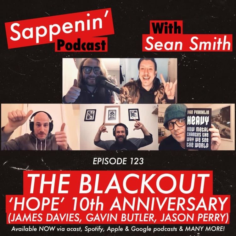 cover art for EP. 123 - The Blackout: 'Hope' | 10th Anniversary (Gavin Butler, James 'Bob' Davies & Jason Perry)