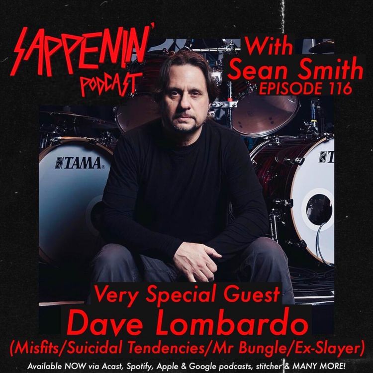 cover art for EP. 116 - Dave Lombardo (Slayer / Misfits / Suicidal Tendencies / Mr. Bungle)