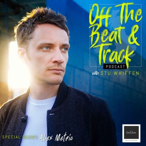 Special Guest - Alex Metric - Off The Beat & Track | Acast