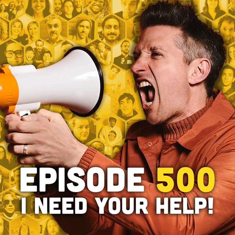 cover art for Episode 500: I Need Your Help!