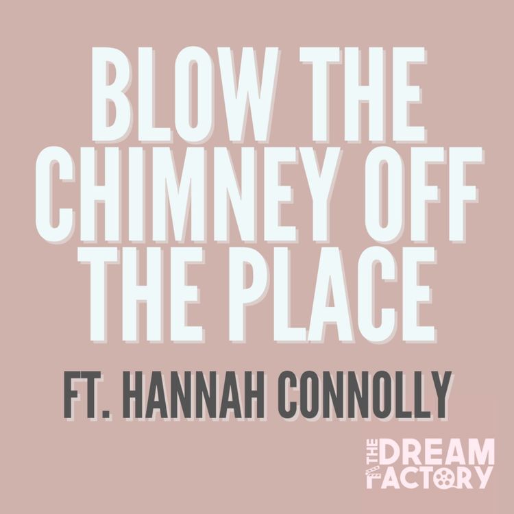 cover art for Blow The Chimney Off The Place FT. Hannah Connolly