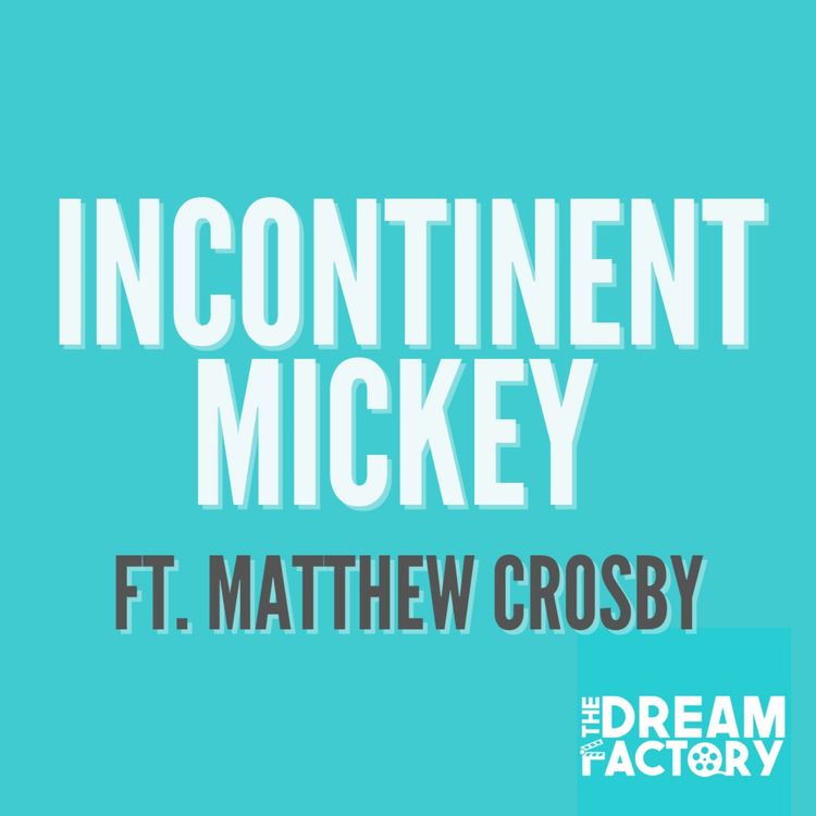 cover art for Incontinent Mickey Ft. Matthew Crosby