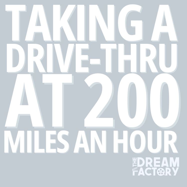 cover art for Taking A Drive-thru At 200 Miles An Hour