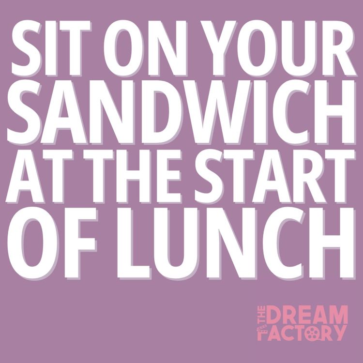 cover art for Sit On Your Sandwich At The Start Of Lunch