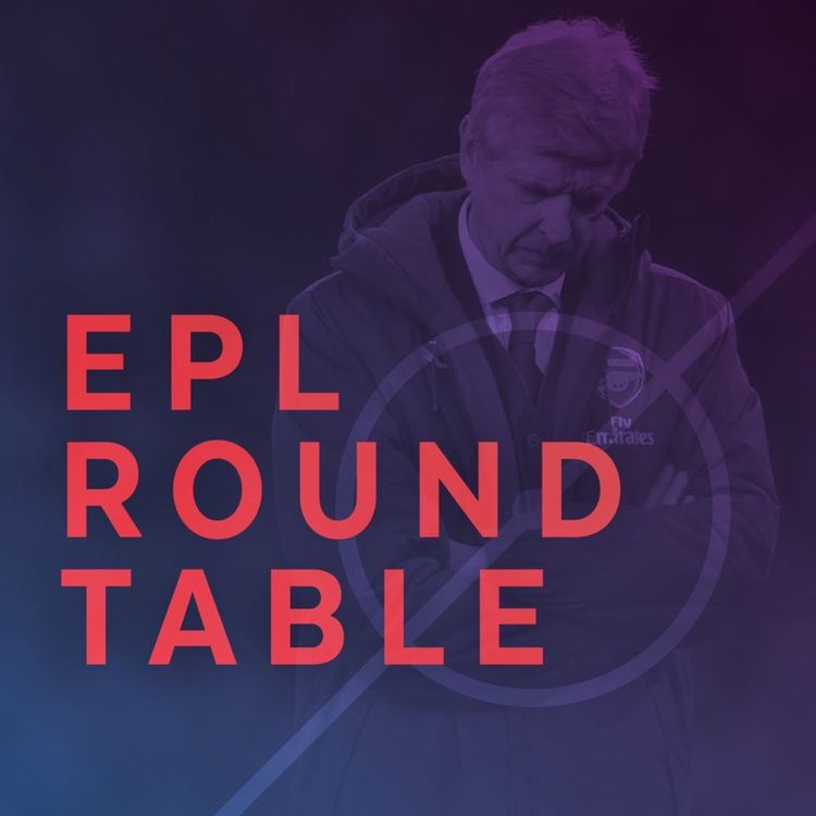 cover art for EPLRT: S05E28 - Is Wenger to Blame for Arsenal's Decline?