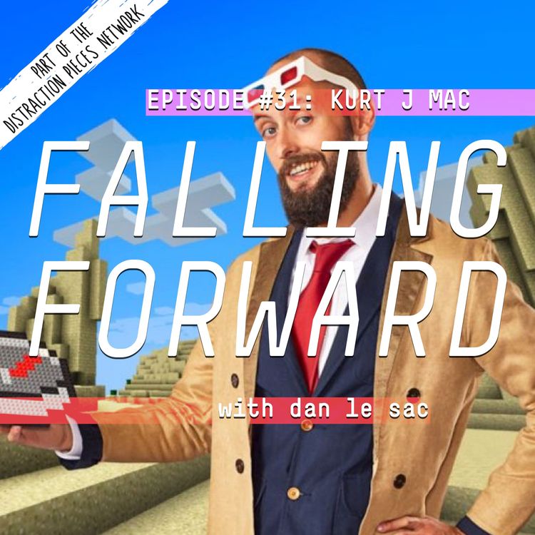 cover art for Kurt J Mac - Falling Forward with Dan Le Sac #31