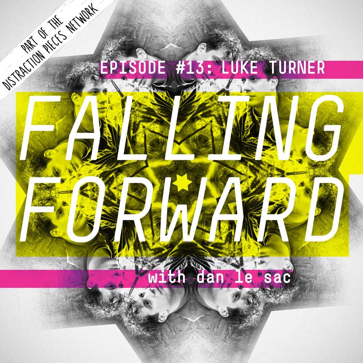 cover art for Luke Turner - Falling Forward with Dan Le Sac #13