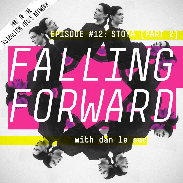 cover art for Stoya (Part 2) - Falling Forward with Dan Le Sac #012