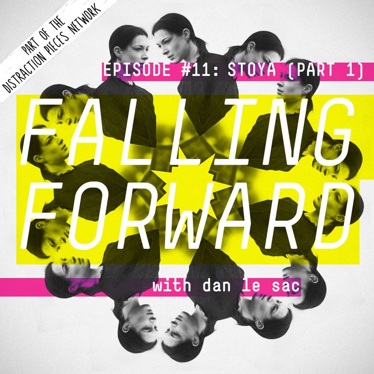 cover art for Stoya (Part 1) - Falling Forward with Dan Le Sac #011