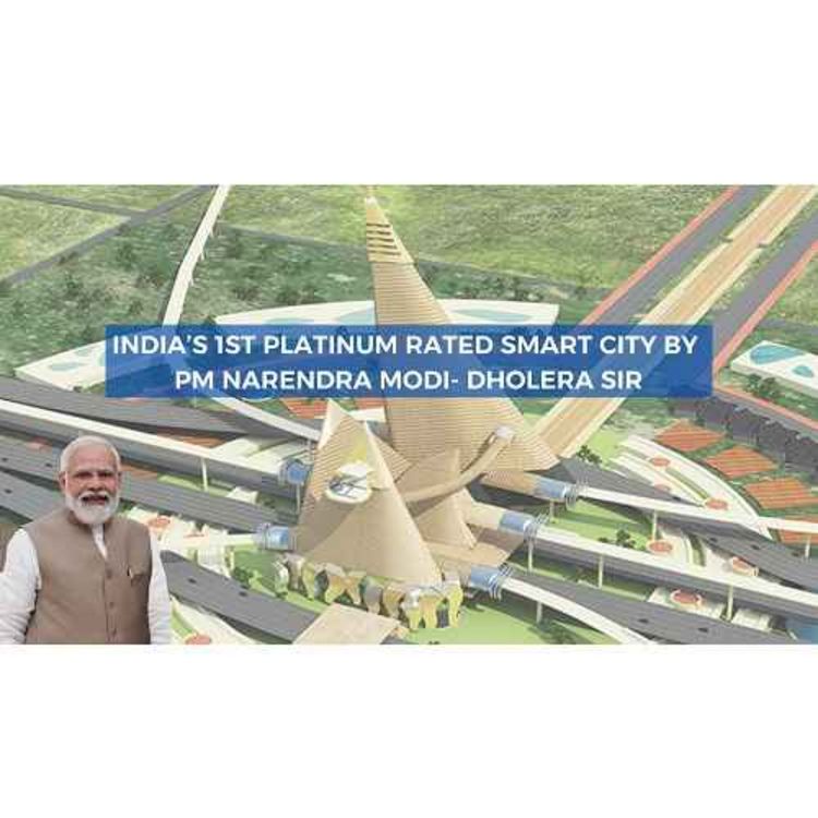 cover art for India’s 1st Platinum Rated Smart City by PM Narendra Modi- Dholera SIR