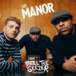 cover art for The Manor: Free The Geezer Podcast