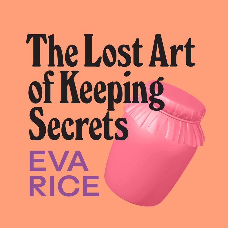 cover art for BONUS: Eva Rice on The Lost Art of Keeping Secrets