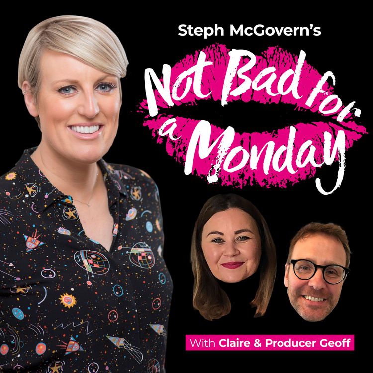 cover art for Steph McGovern's Not Bad For A Monday - Trailer