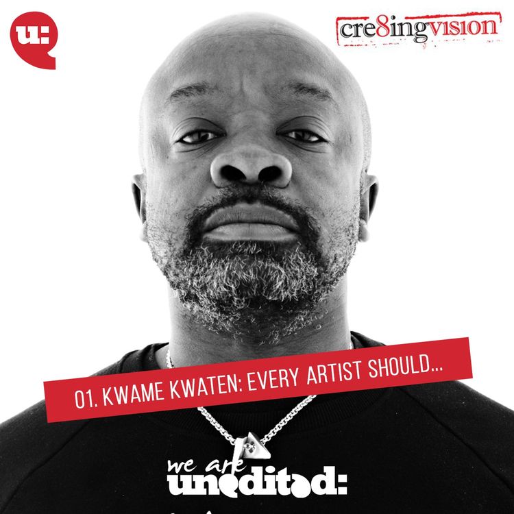 cover art for Kwame Kwaten: Every Artist Should...