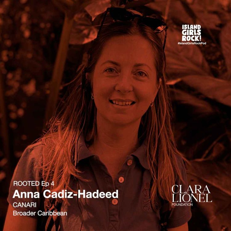 cover art for ROOTED Ep 4:  Anna Cadiz-Hadeed - CANARI (Broader Caribbean)