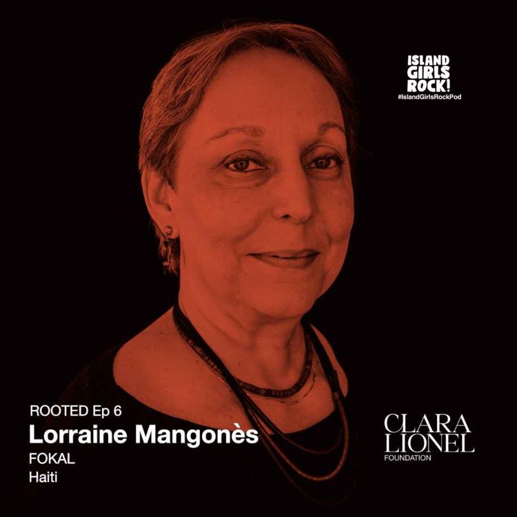 cover art for ROOTED Ep 6: Lorraine Mangonès - FOKAL (Haiti)