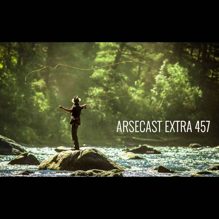 cover art for Arsecast Extra Episode 457 - 07.02.2022