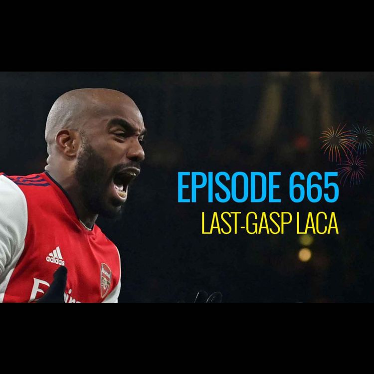 cover art for Episode 665 - Last-gasp Laca