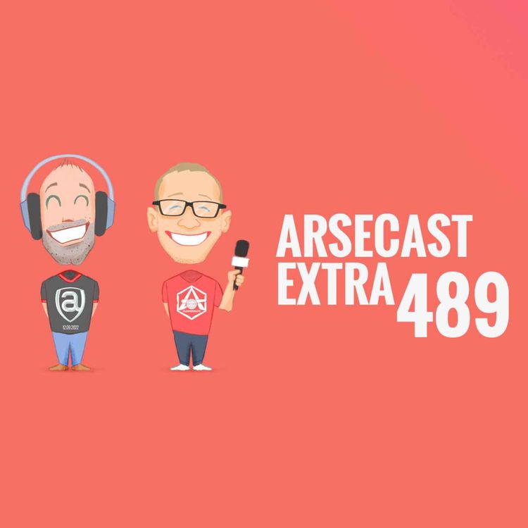 cover art for Arsecast Extra Episode 489 - 12.09.2022