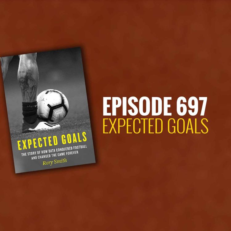 cover art for Episode 697 - Expected Goals