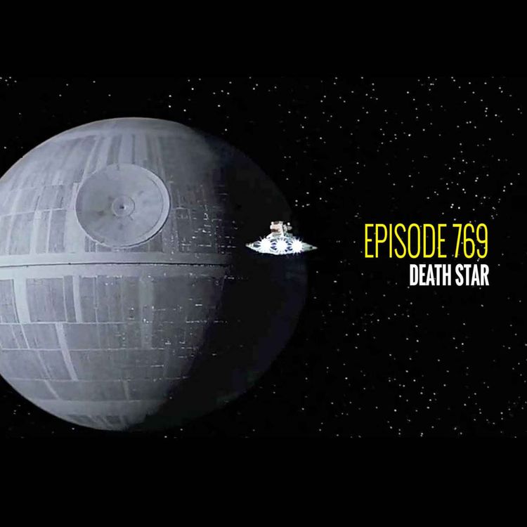 cover art for Episode 769 - Death Star