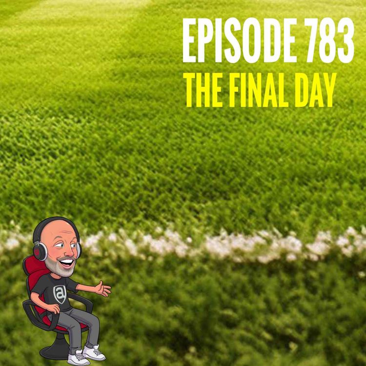 cover art for Episode 783 - The Final Day