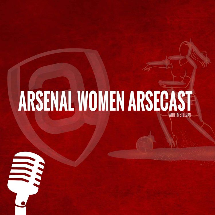 cover art for Arsenal Women Arsecast Episode 83: The season that was