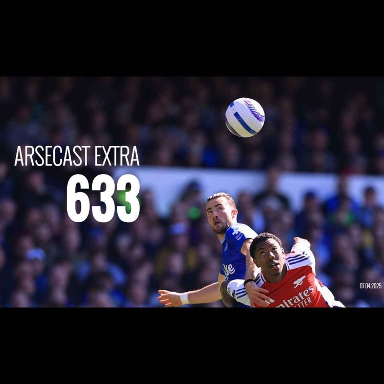 cover art for Arsecast Extra Episode 633 - 07.04.2025
