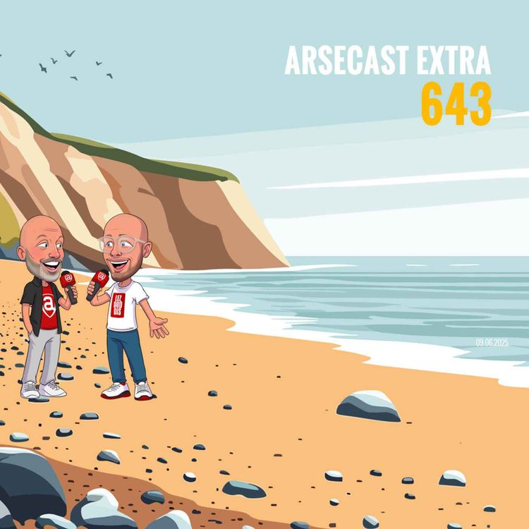 cover art for Arsecast Extra Episode 643 - 09.06.2025