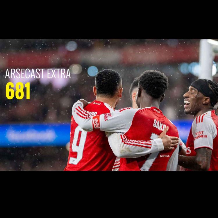 cover art for Arsecast Extra Episode 681 - 16.02.2026