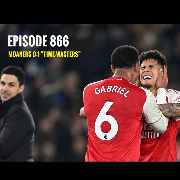 cover art for Episode 866: Moaners 0-1 "Time-Wasters"