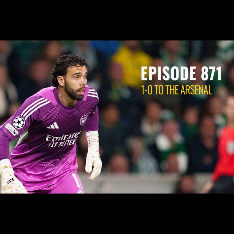 cover art for Episode 871 - 1-0 to the Arsenal
