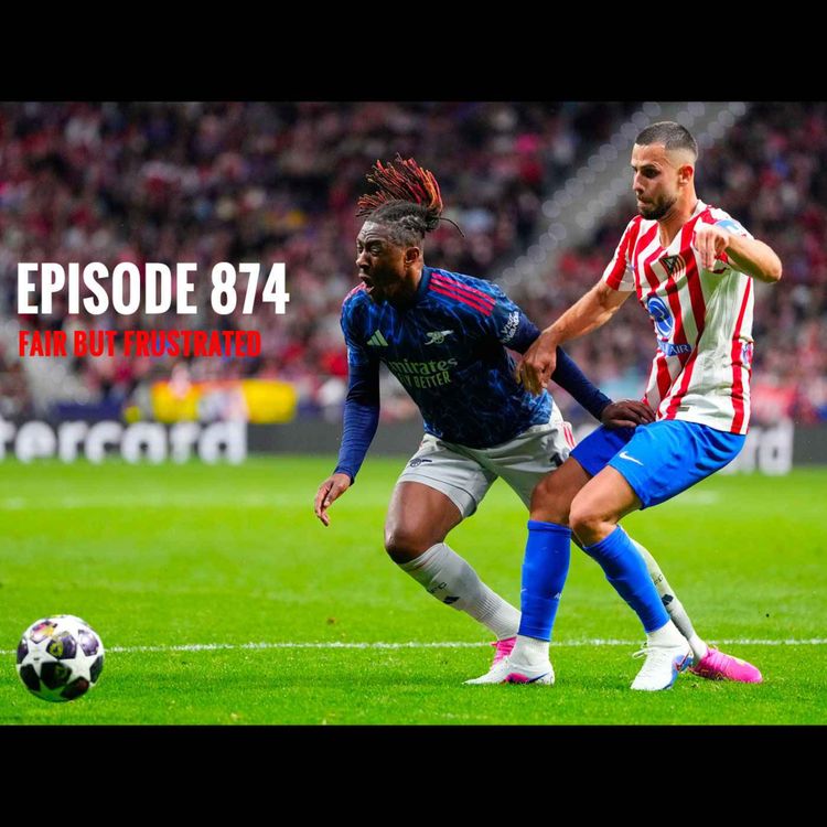 cover art for Episode 874 - Fair but frustrated