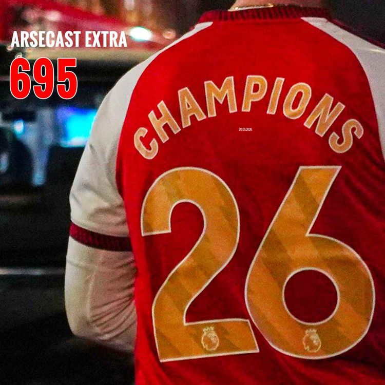 cover art for Arsecast Extra Episode 695 - 20.05.2026 🏆