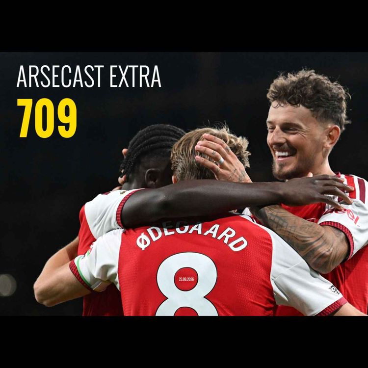 cover art for Arsecast Extra Episode 709 - 23.08.2026