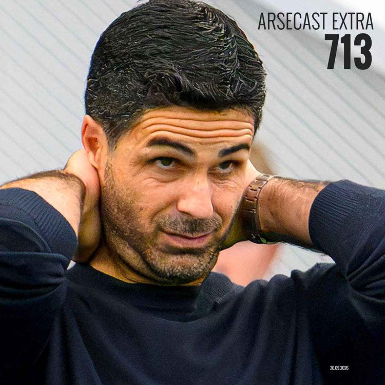 cover art for Arsecast Extra Episode 713 - 20.09.2026
