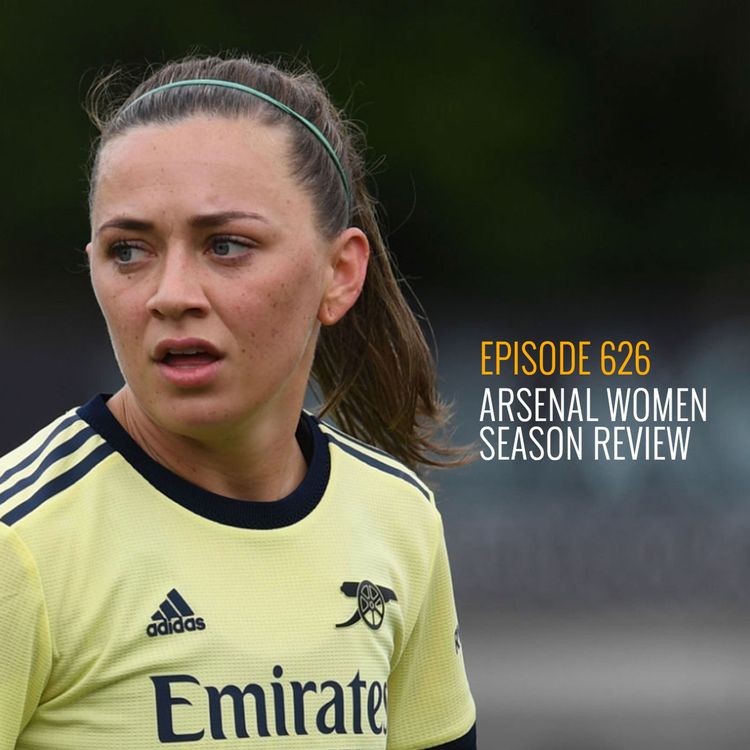 cover art for Episode 626 - Arsenal Women Season Review