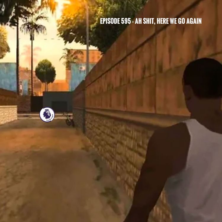 cover art for Episode 595 - Ah shit, here we go again