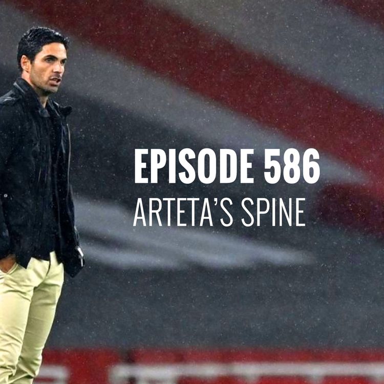 cover art for Episode 586 - Arteta's spine