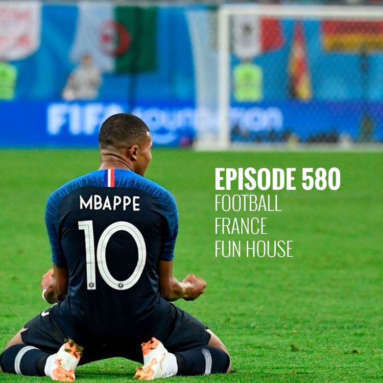 cover art for Episode 580: Football, France, and Fun House