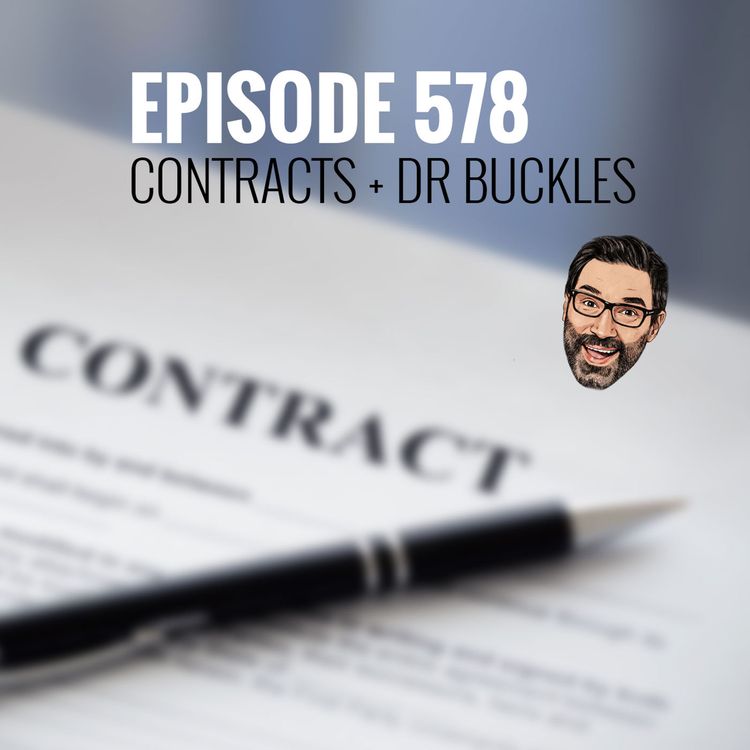 cover art for Episode 578: Contracts + Dr Buckles